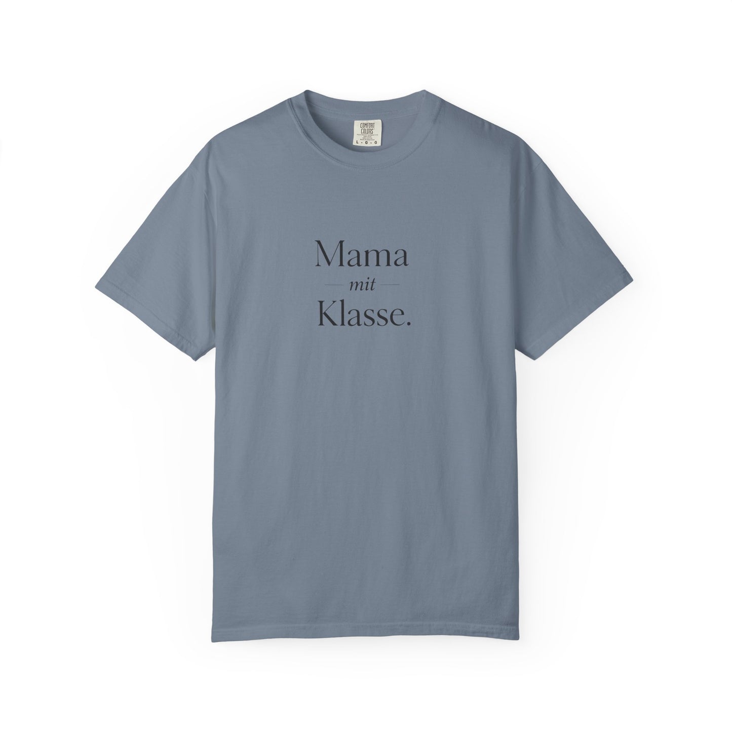 Mama mit Klasse T-Shirt — Stylish German 'Mama with Class' Tee