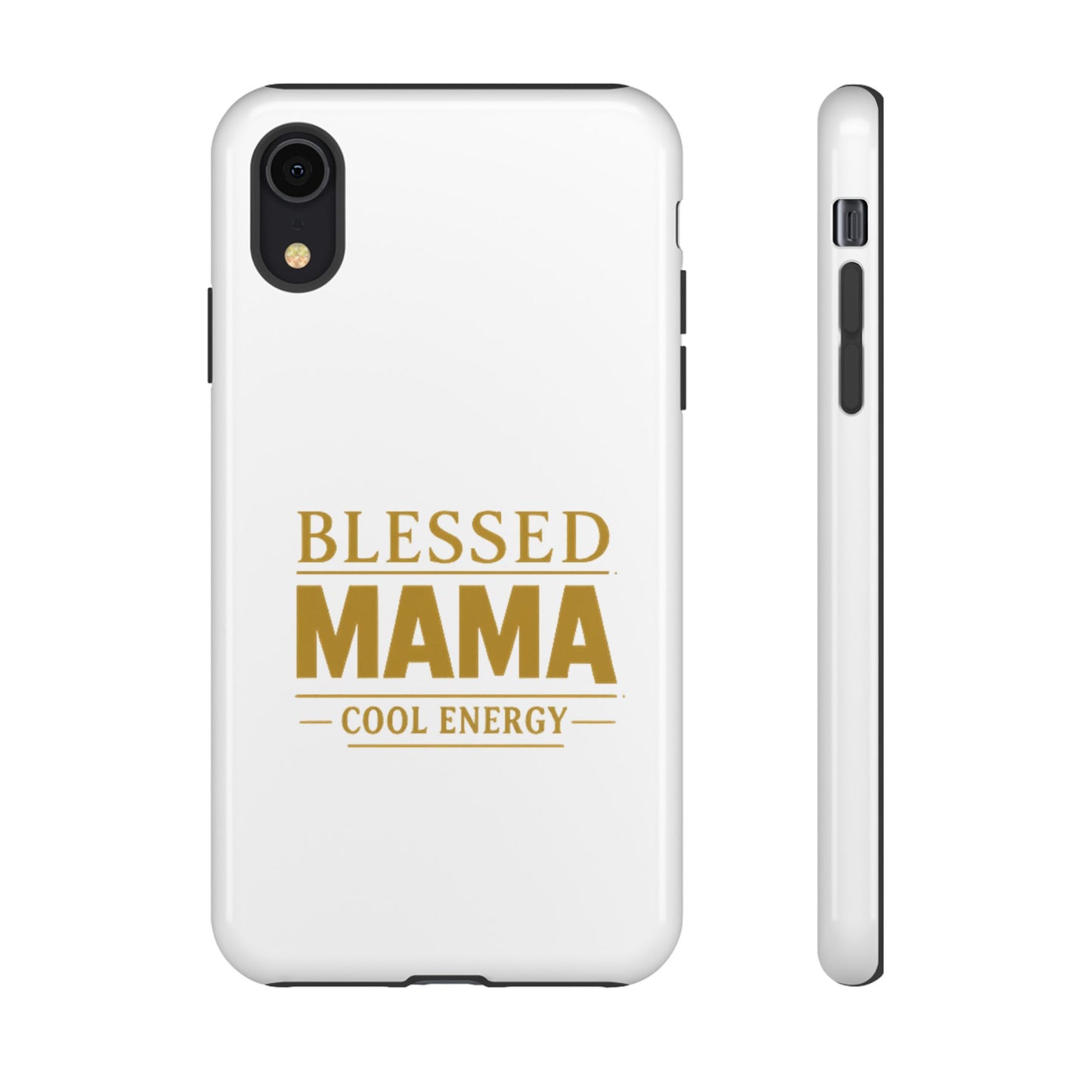 Blessed Mama Tough Case — "BLESSED MAMA COOL ENERGY" Phone Case