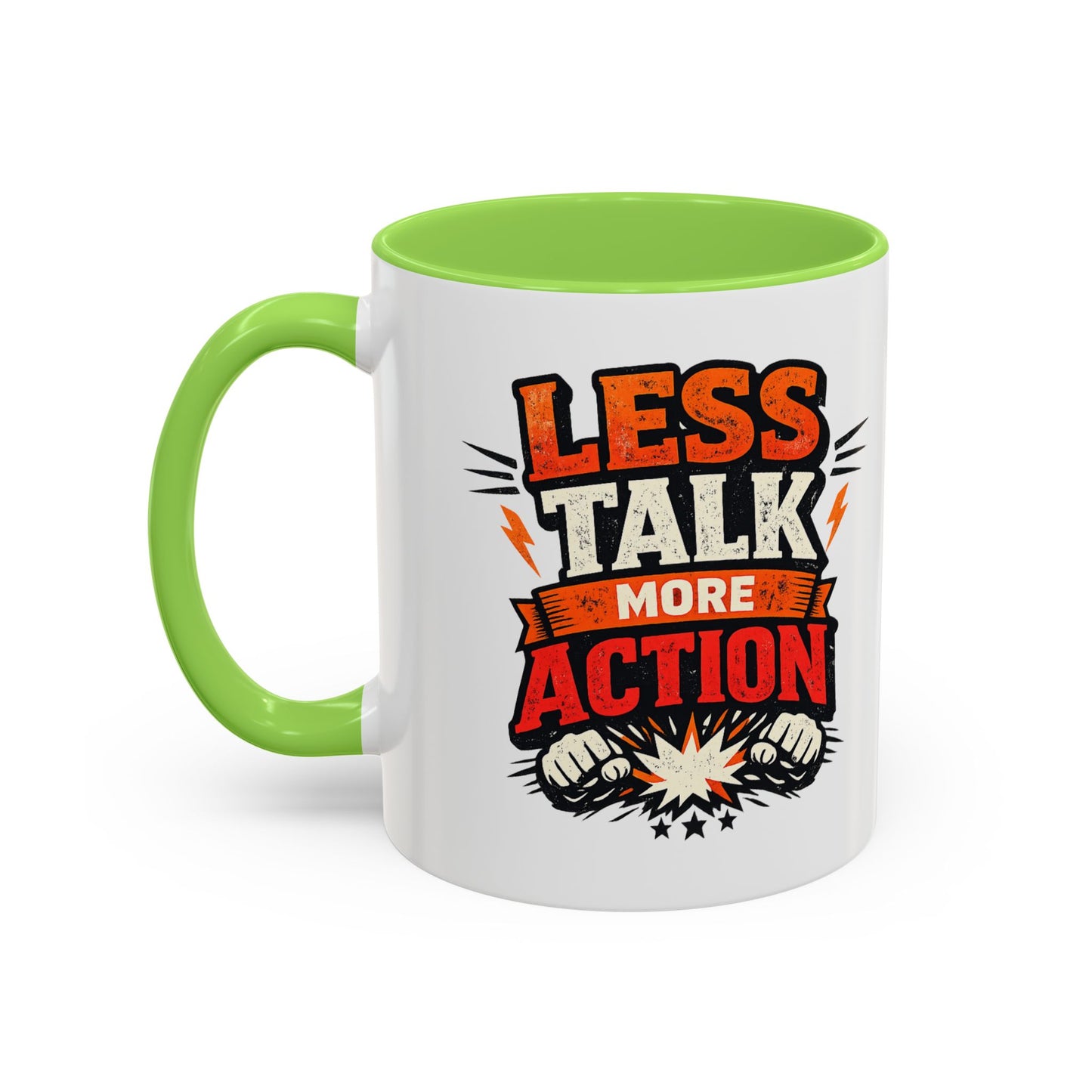 Less Talk More Action Ceramic Mug — Colorful 11oz & 15oz Coffee Cup