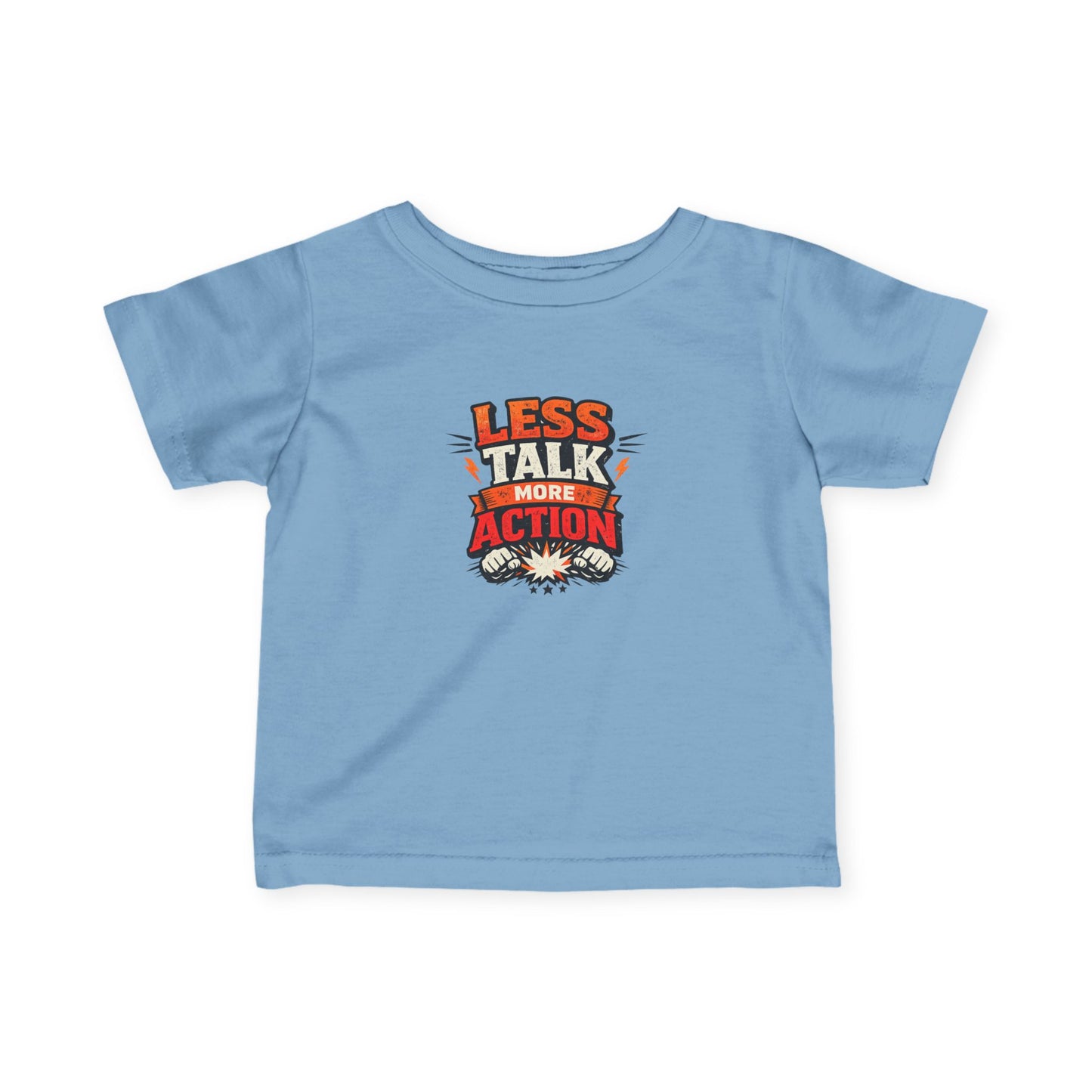 Infant Tee — "Less Talk More Action" Baby Shirt