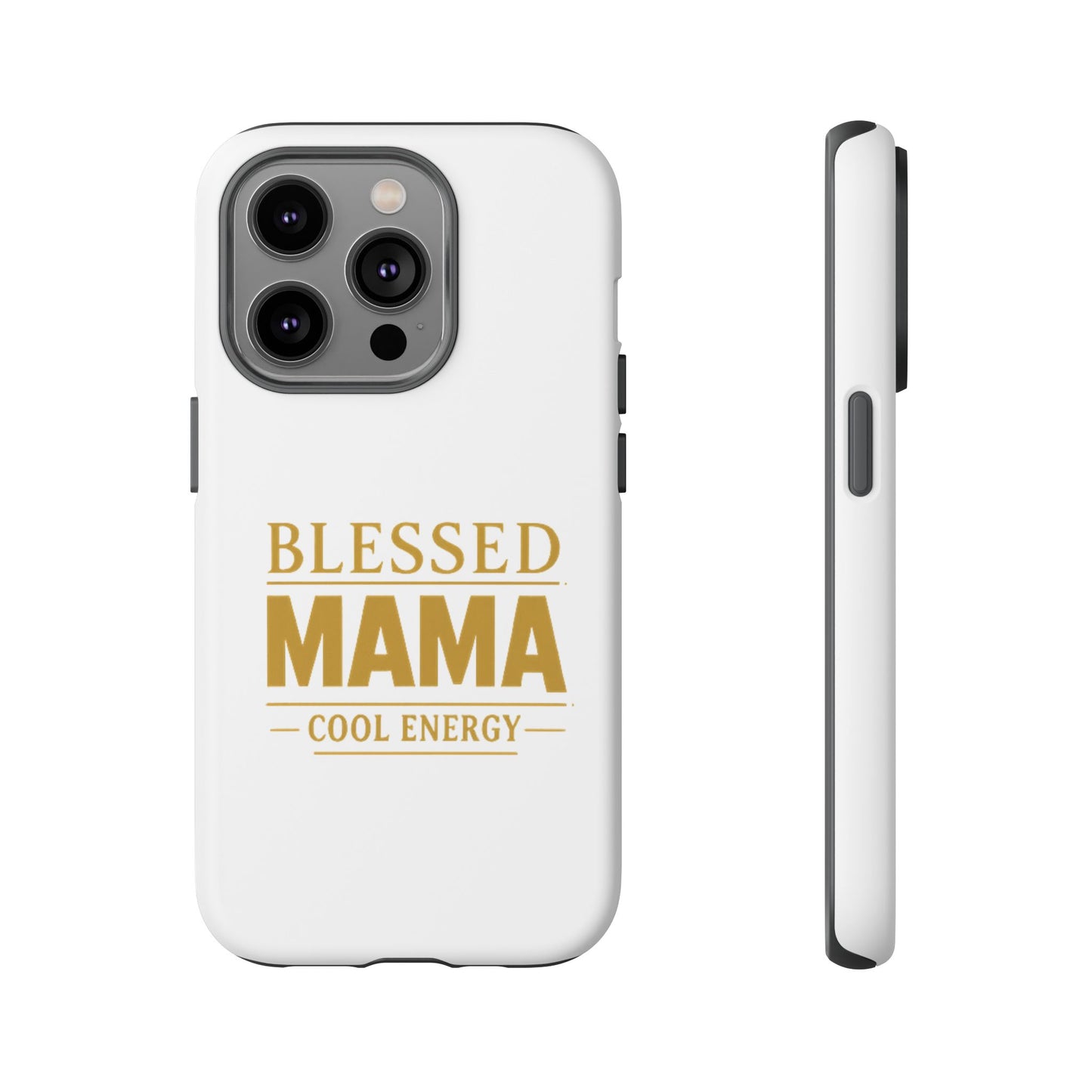 Blessed Mama Tough Case — "BLESSED MAMA COOL ENERGY" Phone Case