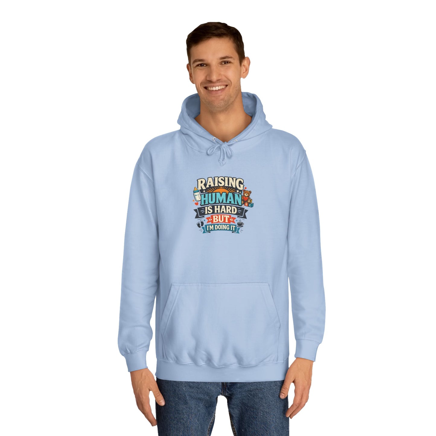 Parenthood Hoodie — “Raising Humans Is Hard But I’m Doing It” College Sweatshirt