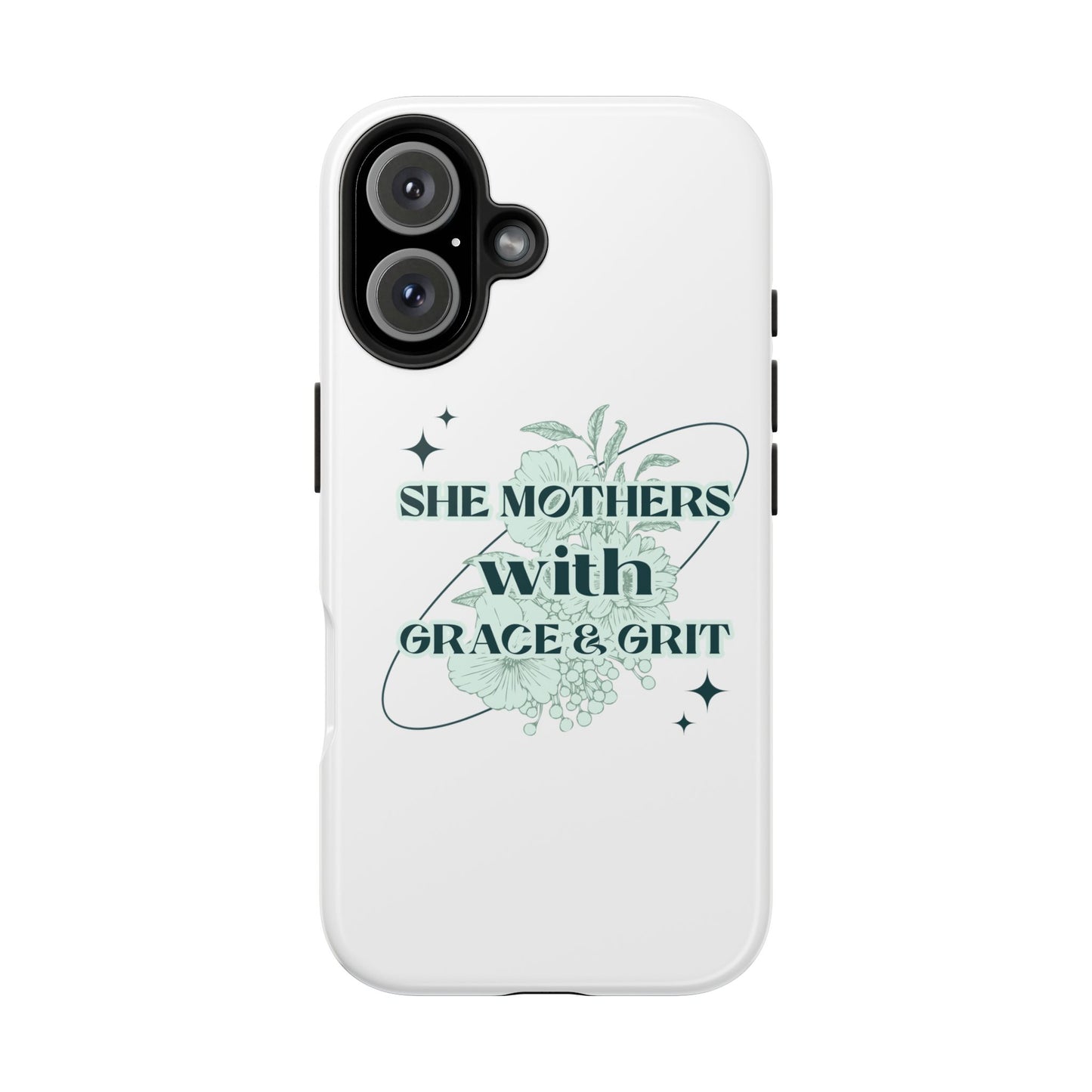 She Mothers With Grace And Grit – Phone Case