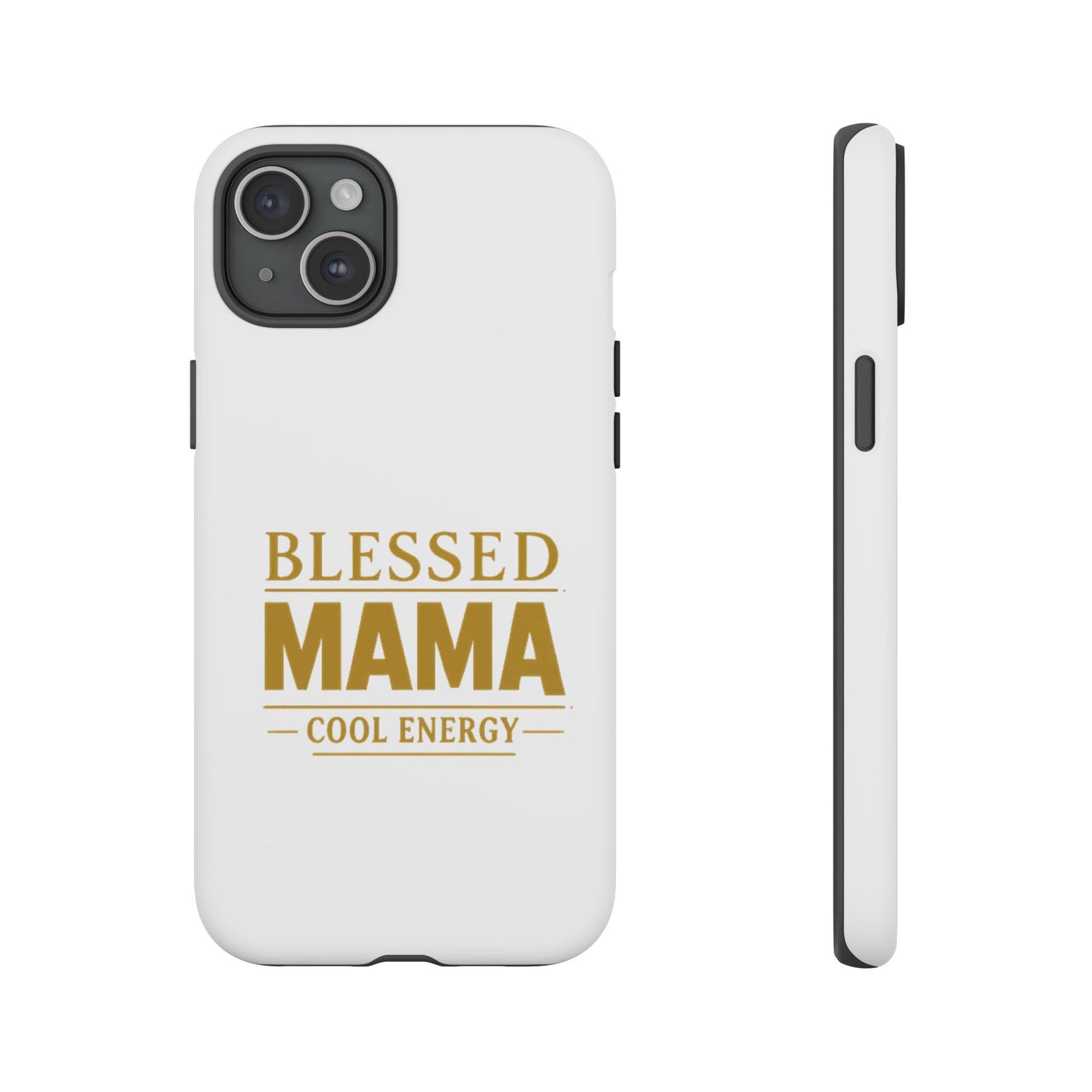 Blessed Mama Tough Case — "BLESSED MAMA COOL ENERGY" Phone Case