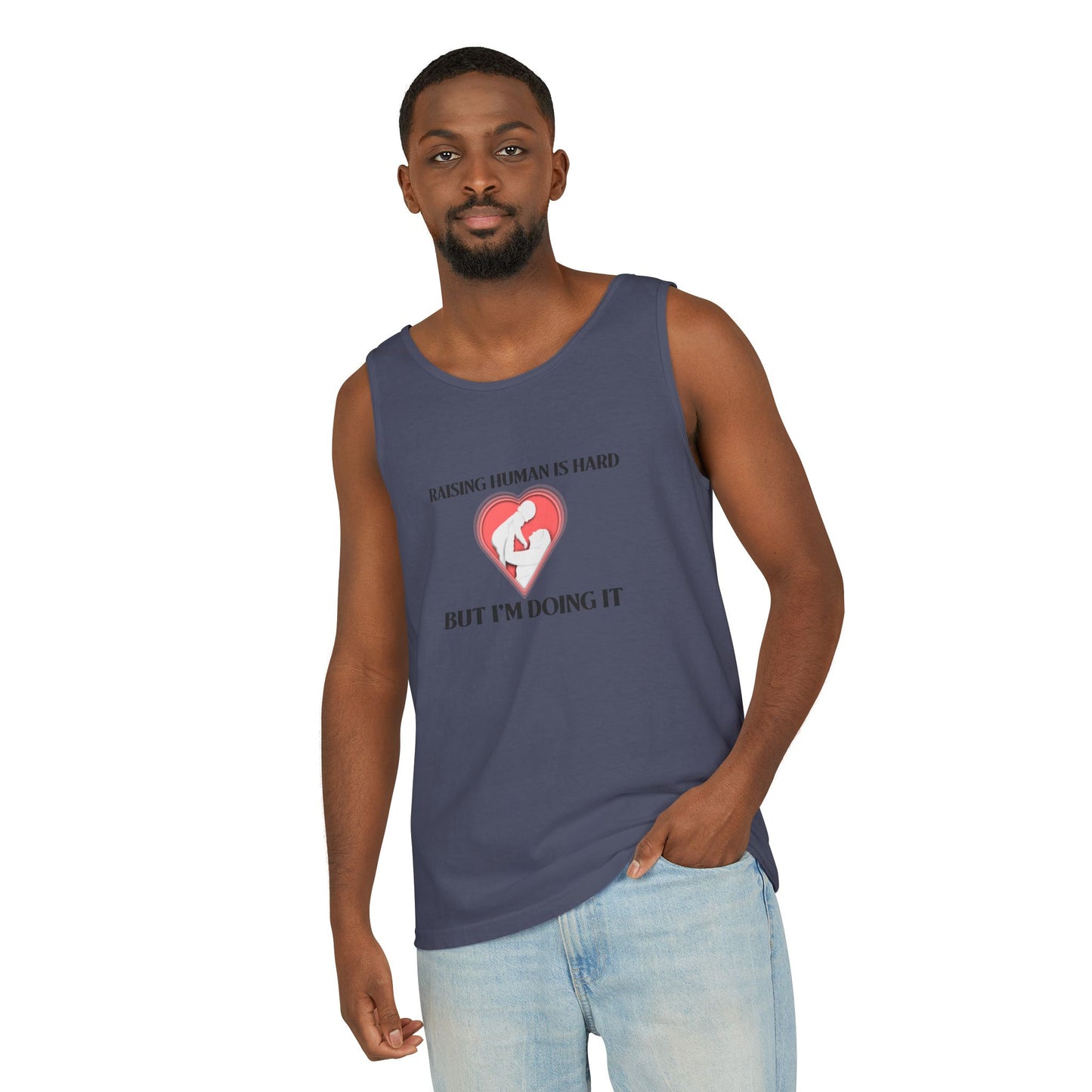 Raising Humans is Hard But I'm Doing It - Tank Top