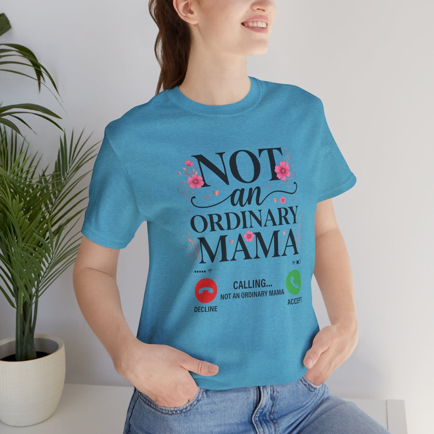 Not an Ordinary Mama T-Shirt — Graphic Mom Tee