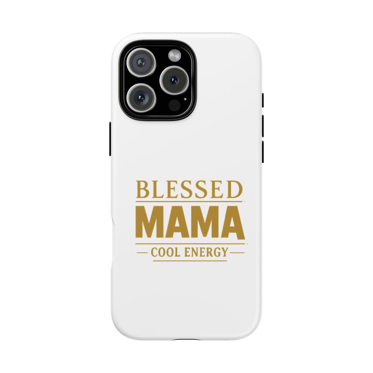 Blessed Mama Tough Case — "BLESSED MAMA COOL ENERGY" Phone Case